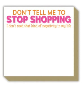 Luxe Note Pad - Don't Tell Me To Stop Shopping