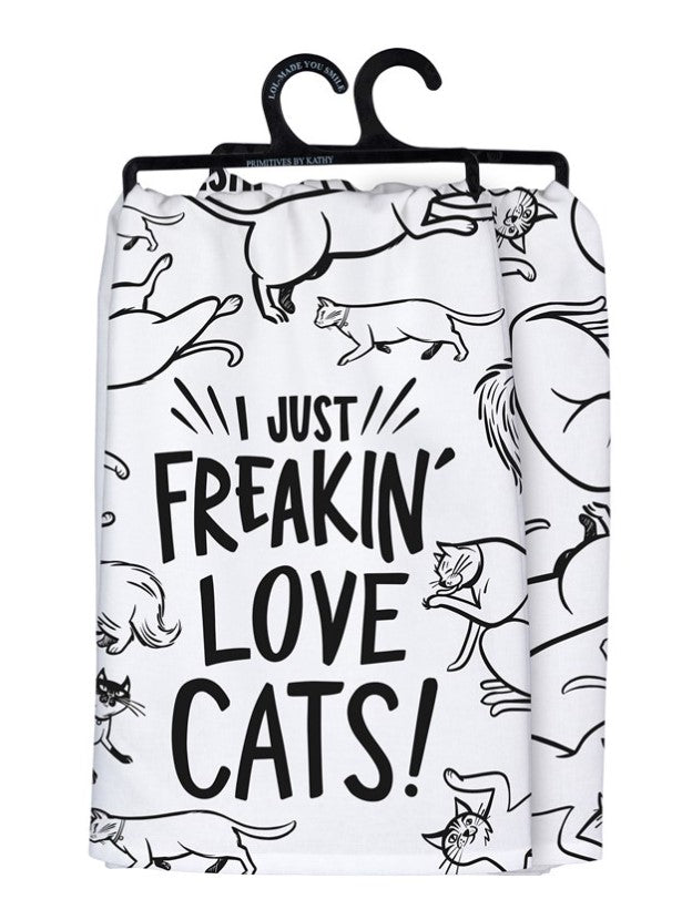 I Just Freakin' Love Cats - Kitchen Towel